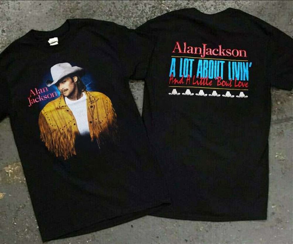 Alan Jackson A Lot About Living 1993 Concert T Shirt Size Up To 5xl