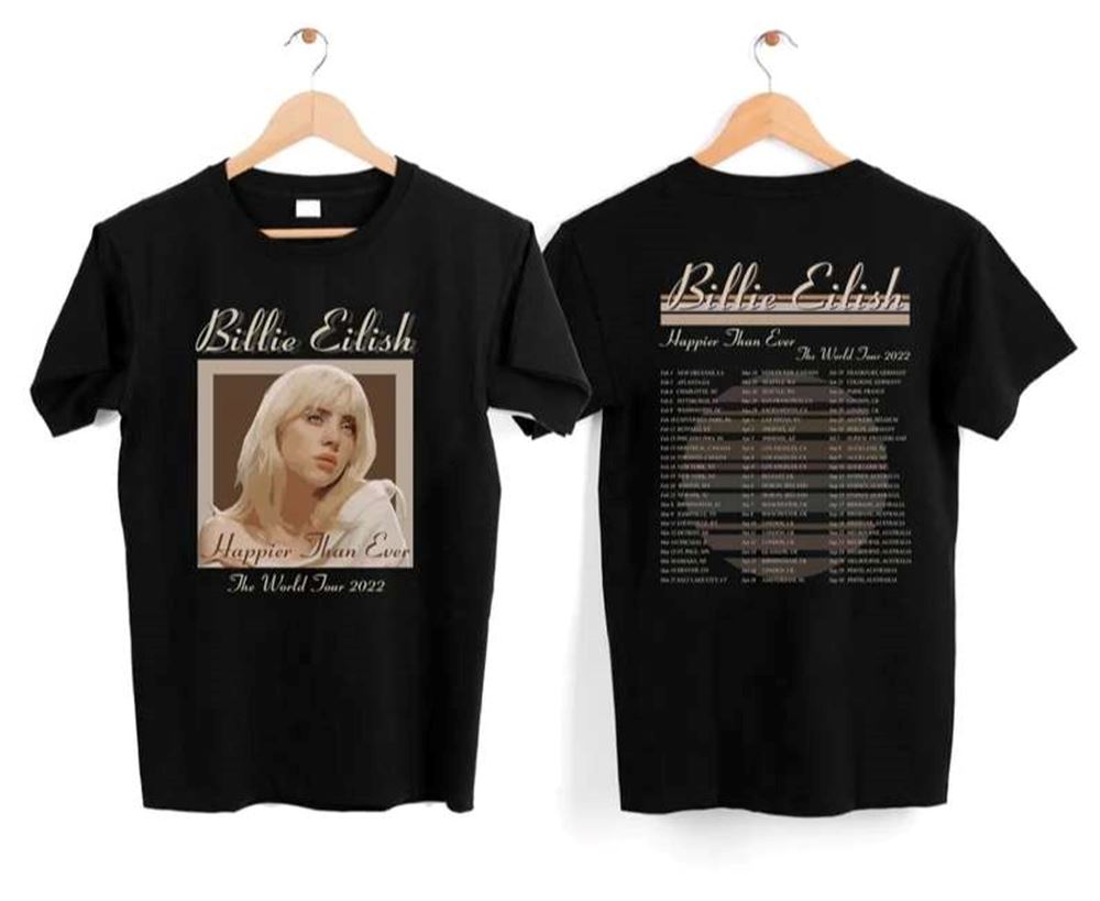 Billie Eilish The Happier Than Ever The World Tour 2022 Unisex T Shirt Merch Size Up To 5xl