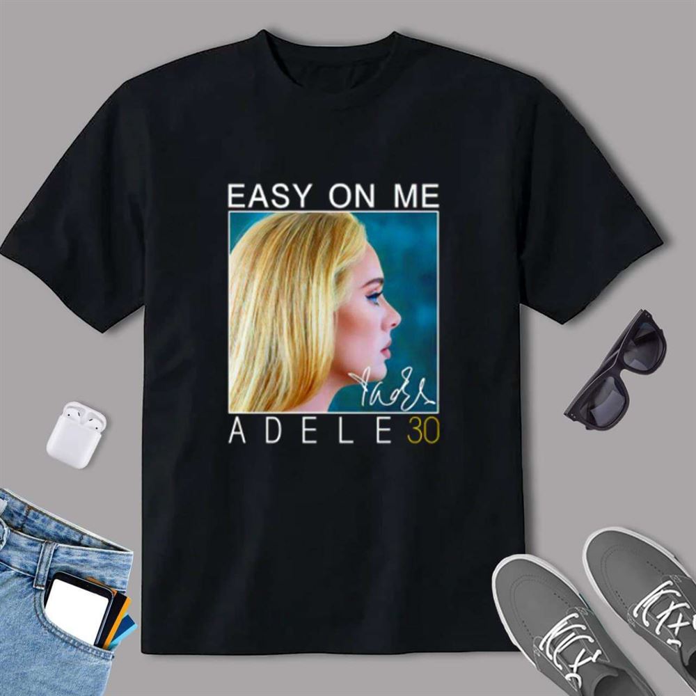 Easy On Me Adele T Shirt Music Size Up To 5xl