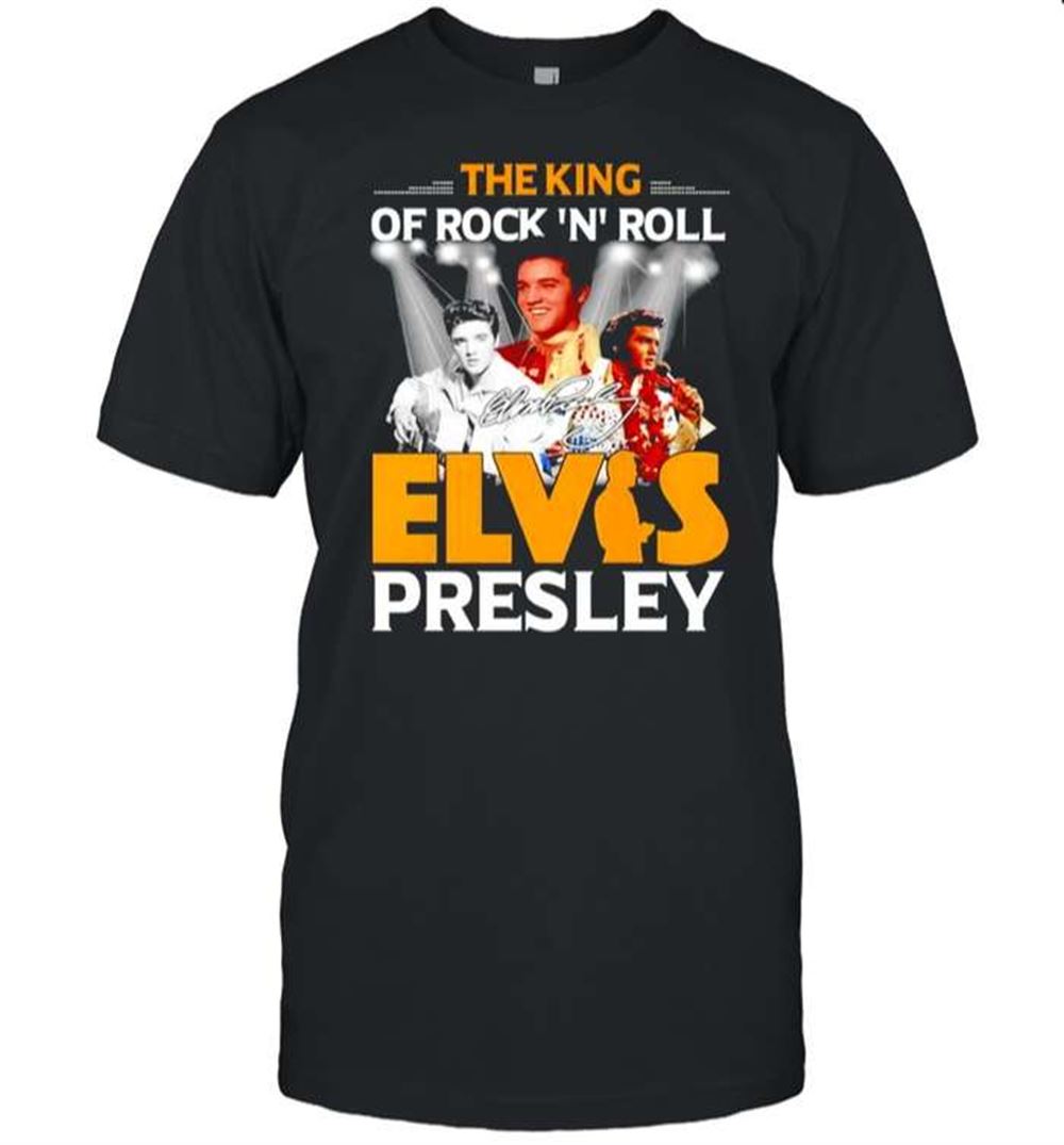 Elvis Presley Shirt The King Of Rock N Roll Size Up To 5xl