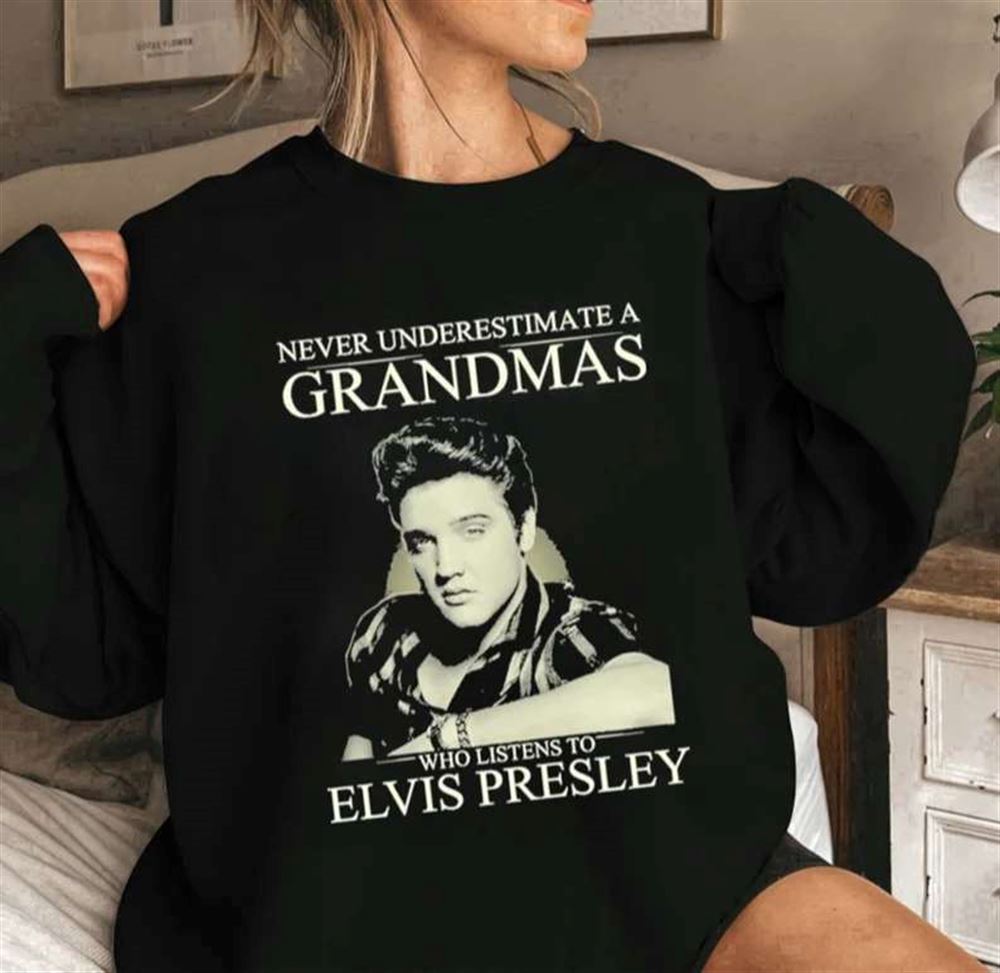 Elvis Presley T Shirt Never Underestimate A Grandmas Who Listens To Elvis Presley Size Up To 5xl