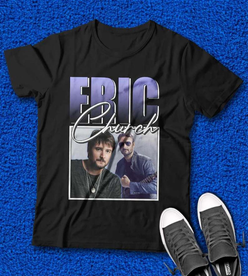 Eric Church American Singer Unisex Shirt Size Up To 5xl