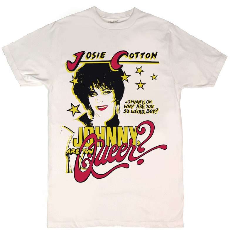 Josie Cotton Are You Queer Classic T Shirt Size Up To 5xl