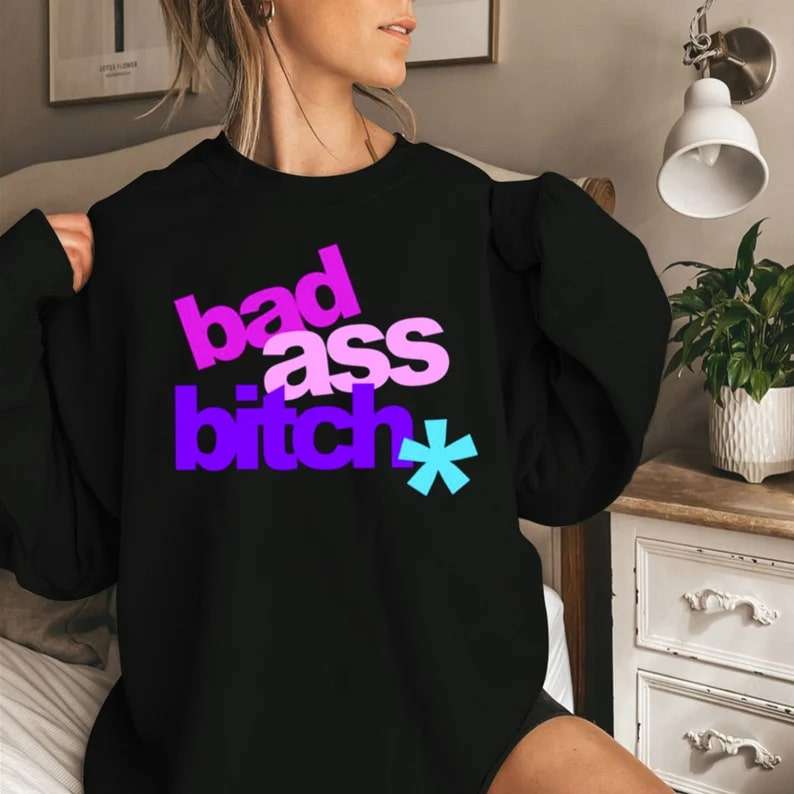 Justin Bieber Bad Ass Bitch Sweatshirt Size Up To 5xl