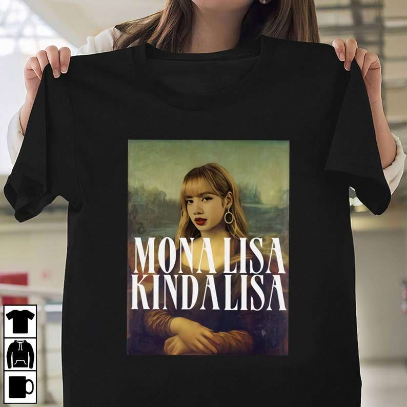 Mona Lisa T Shirt Kinda Lisa Size Up To 5xl