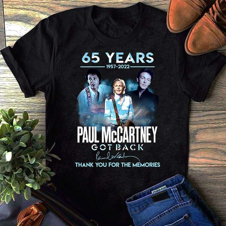 Paul Mccartney Got Back 65 Years Anniversary 1957-2022 Signatures Thank You For The Memories T Shirt Size Up To 5xl