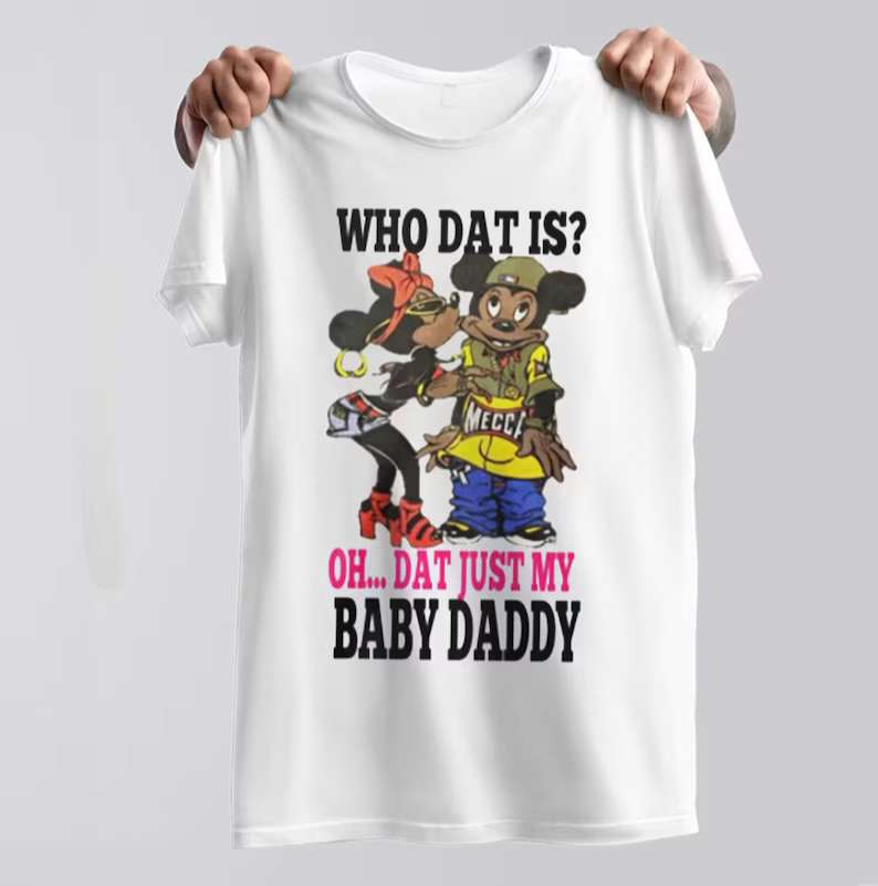 Rihanna Who Dat Is Thats Just My Baby Daddy T-shirt Size Up To 5xl