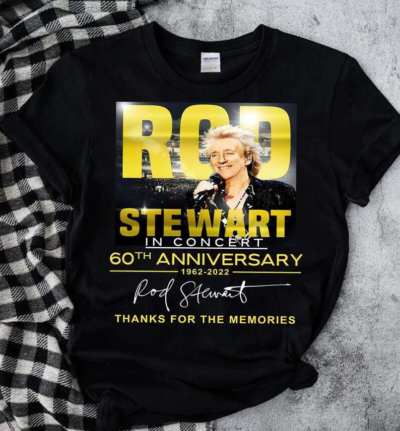 Rod Stewart In Concert 60th Anniversary Thanks For The Memories Signature T-shirt Size Up To 5xl