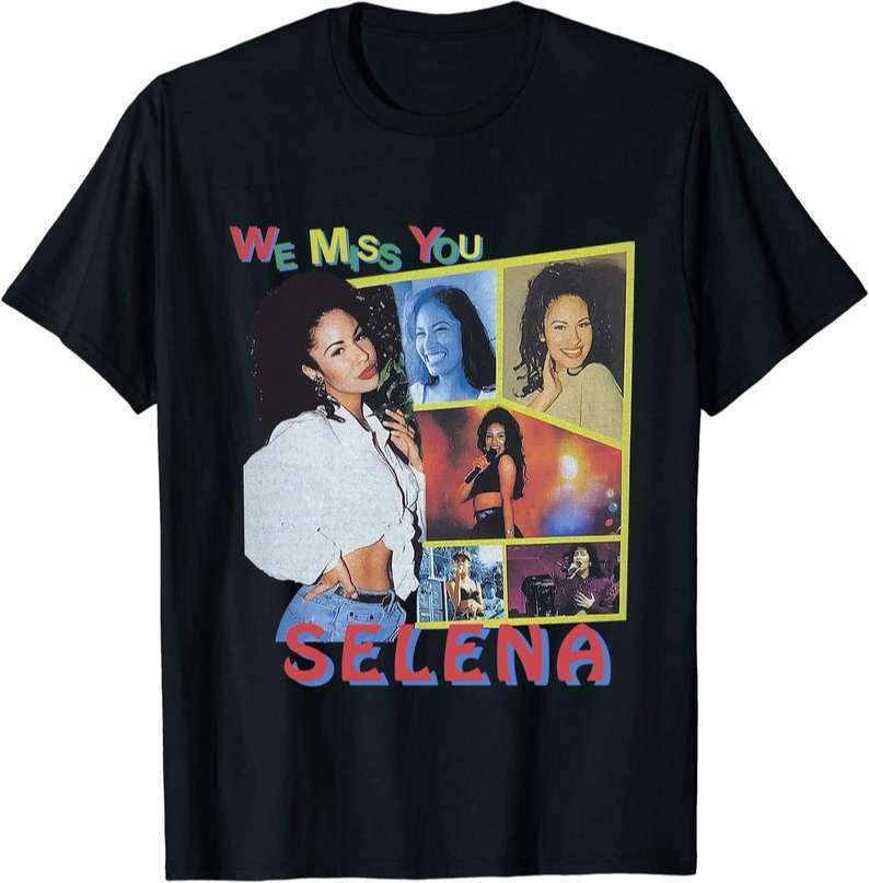 Selena Quintanilla We Miss You T Shirt Size Up To 5xl