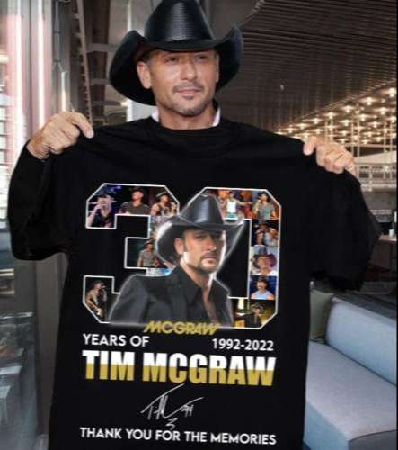 Tim Mcgraw T-shirt 1992-2022 Thank Your For The Memories Size Up To 5xl