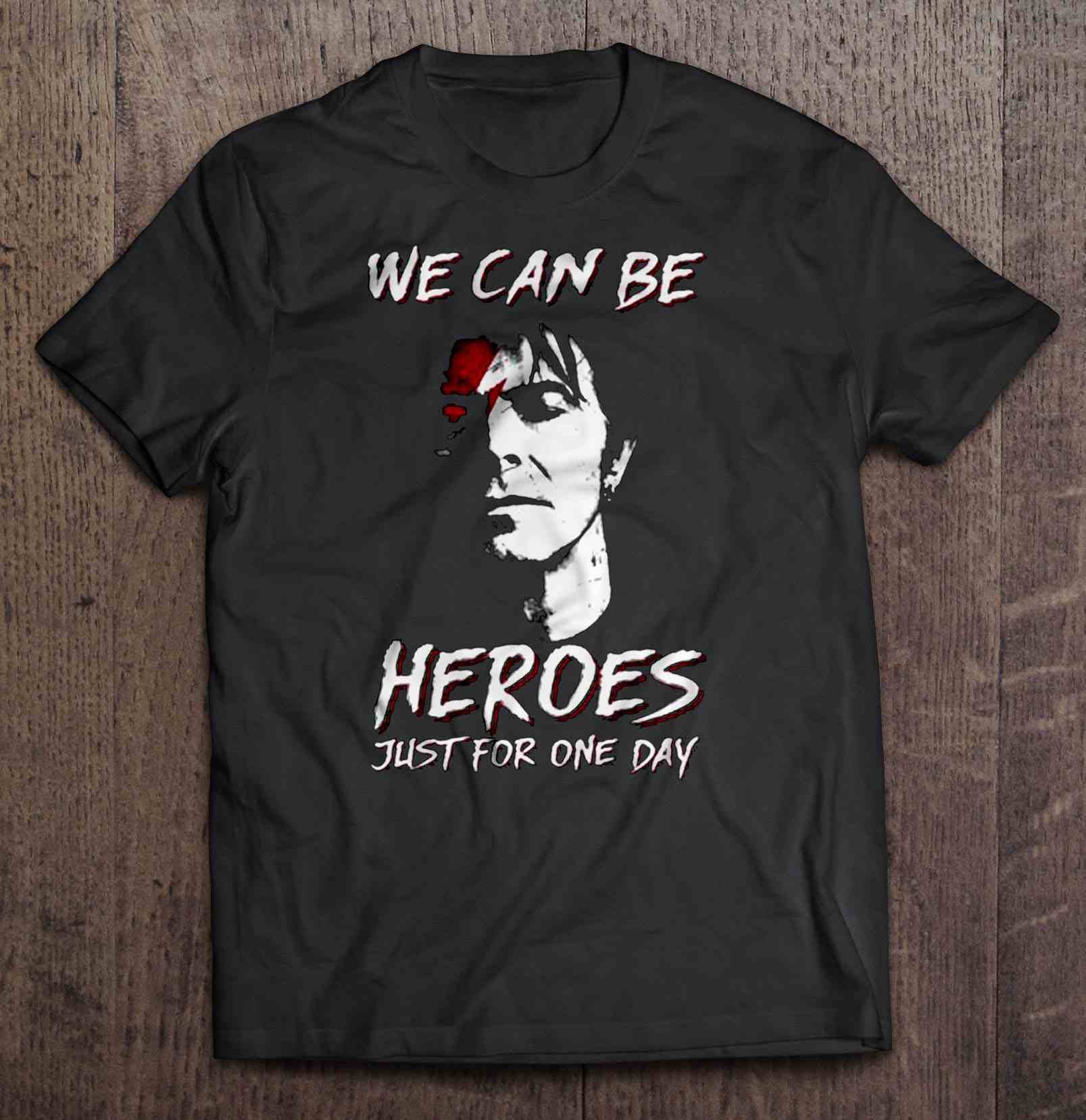 We Can Be Heroes Just For One Day David Bowie Classic Unisex T Shirt Size Up To 5xl