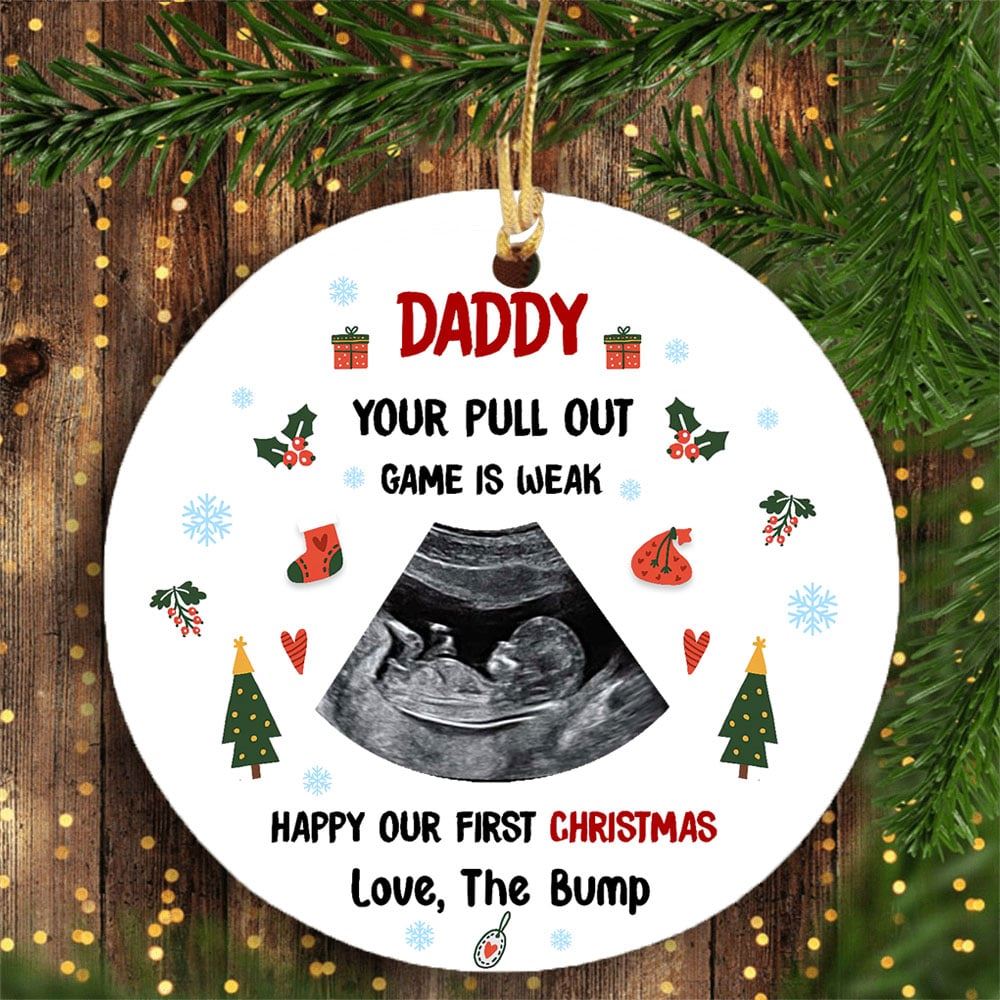 Daddy Your Pull Out Game Is Weak Personalized Sonogram Photo Ornament Gift For Daddy To Be