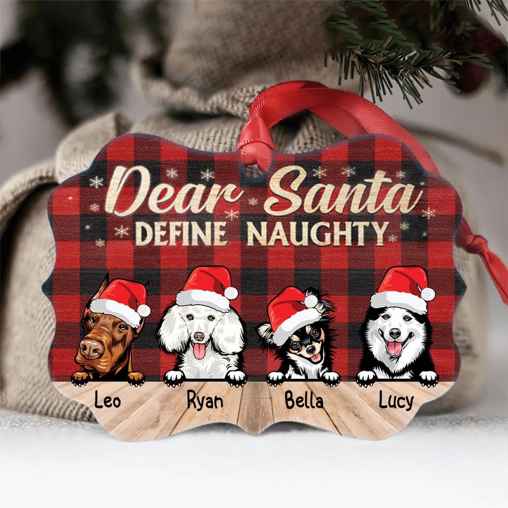 Dear Santa Define Naughty Christmas Dog Personalized Aluminum Ornament Christmas Gift For Dog Lovers