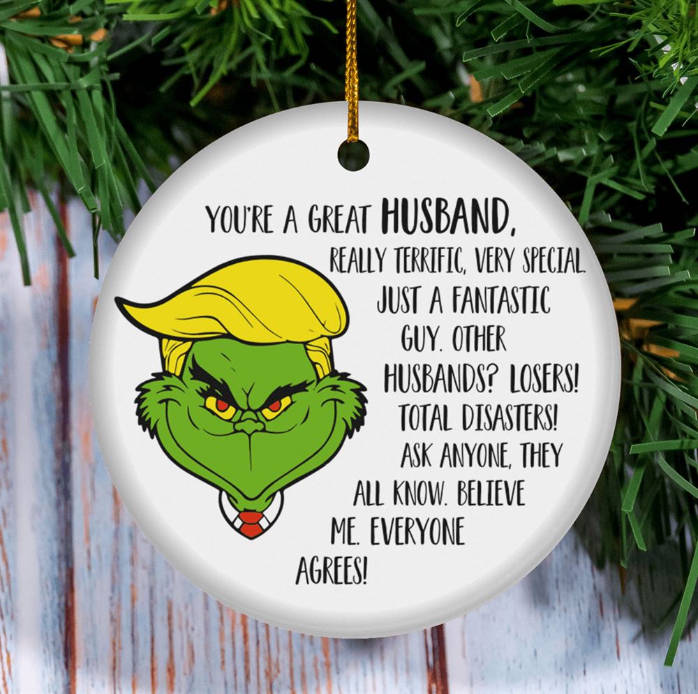 Grinch Youre Great Husband Really Terrific Very Special Personalized Circle Ornament Christmas Family Gift