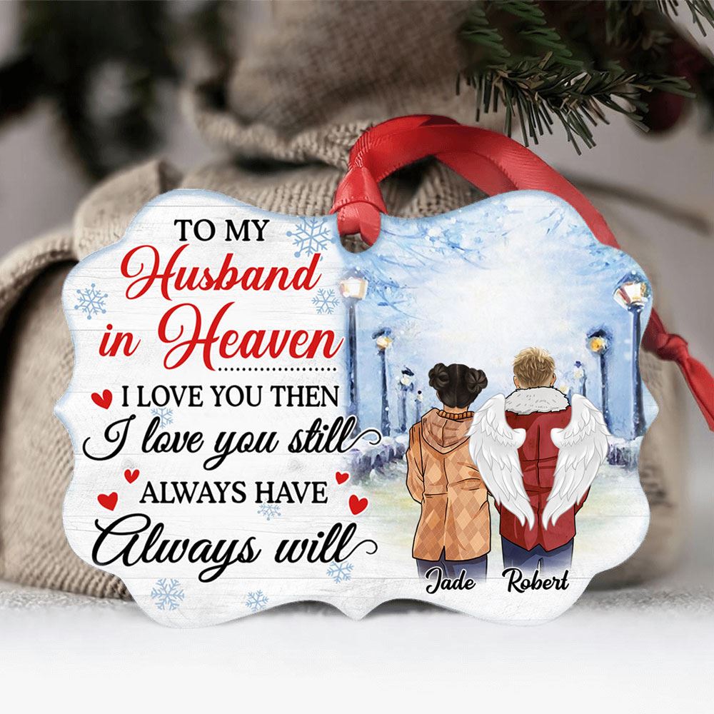 Husband In Heaven Always Have Always Will Personalized Aluminum Ornaments Custom Holiday Gift