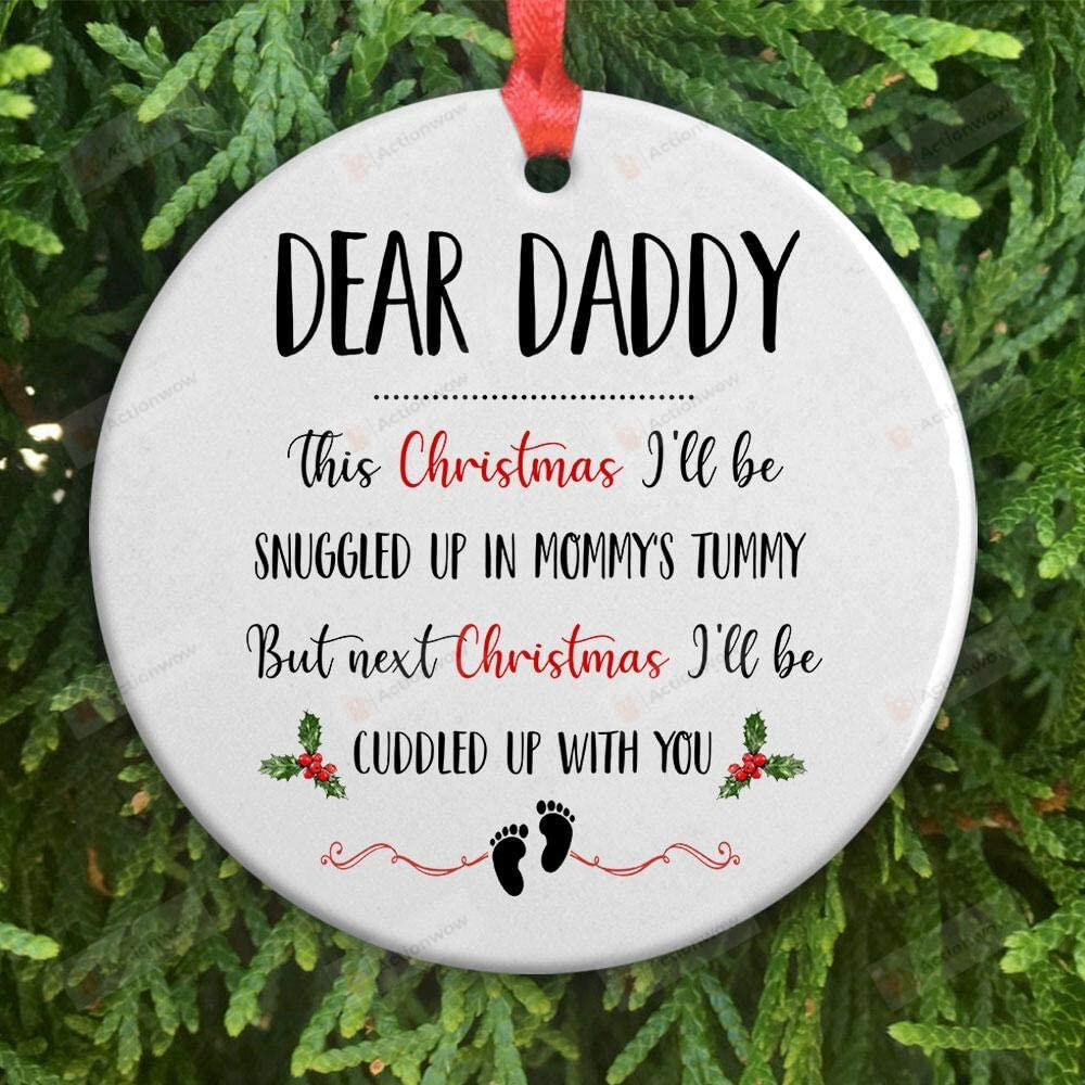 Idea For Future Dad From The Bump Ornament Dear Daddy This Christmas Ill Be Snuggled Up In Mommys Tummy Ornament