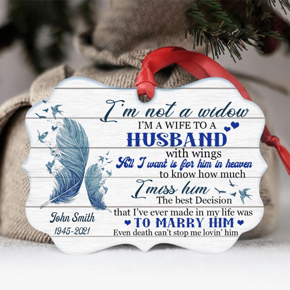 Im Not A Widow Im A Wife To A Husband With Wings Personalized Medallion Ornament Memories In Heaven