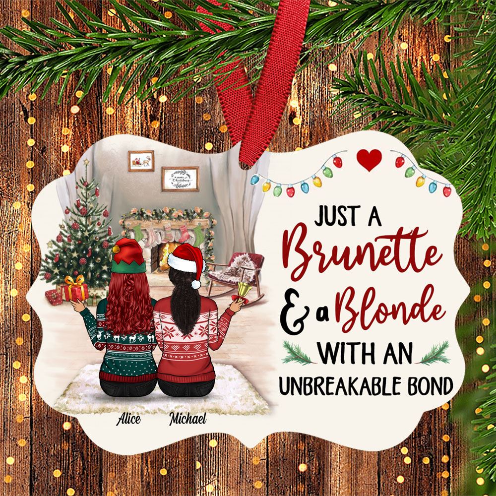 Just A Brunette And A Blonde With An Unbreakale Bond Personalized Aluminum Ornament Gift For Best Friends Besties