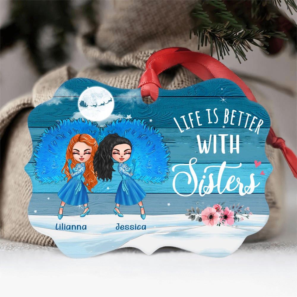 Life Is Better With Sisters Personazlied Aluminum Ornament Gift For Sisters