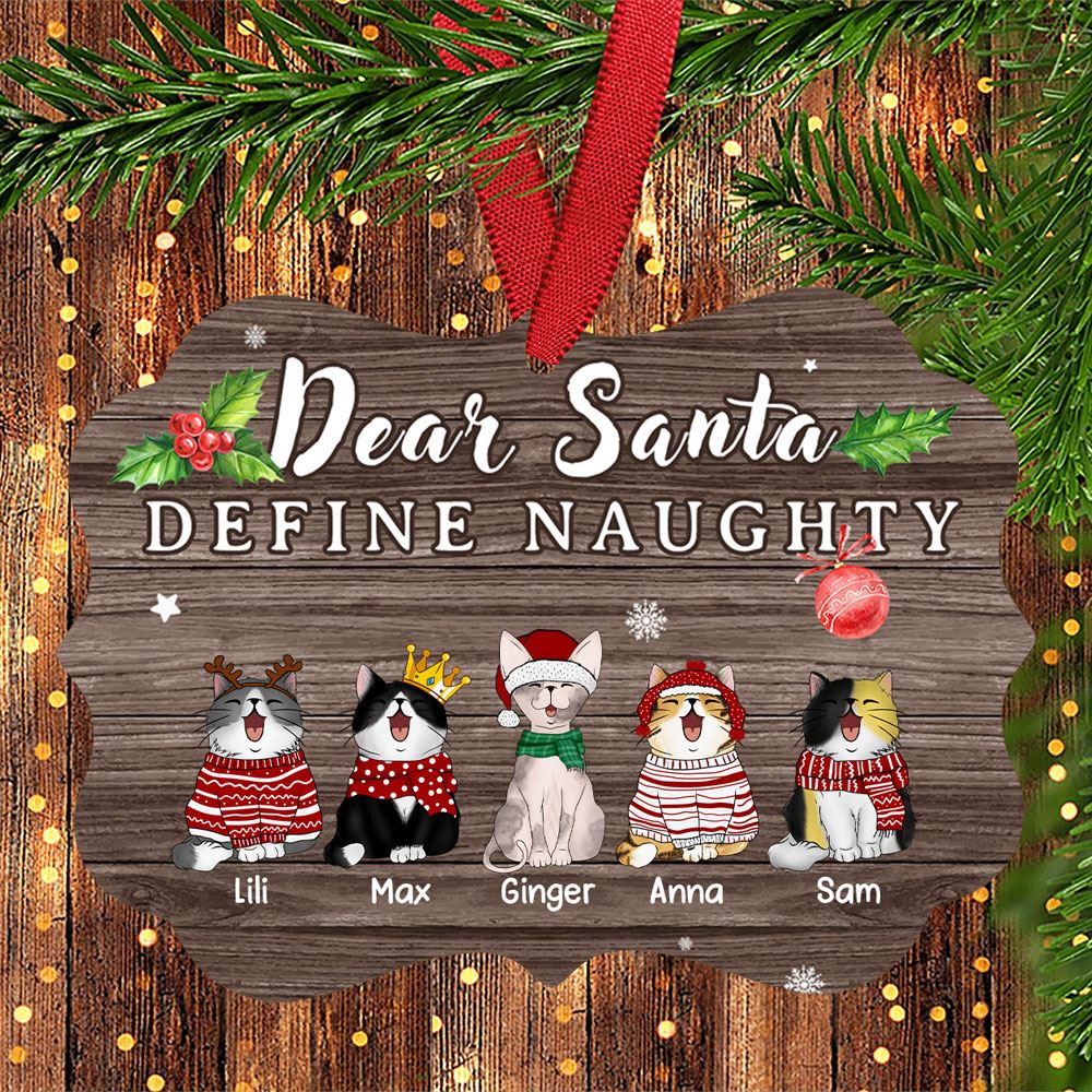 Personalized Dear Santa Define Naughty Custom Aluminum Ornament Christmas Gift For Cat Lovers