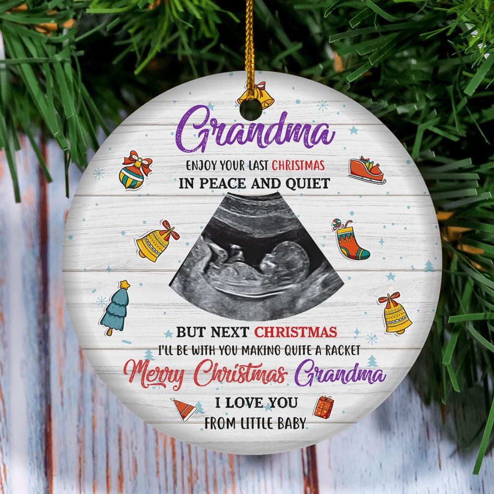 Personalized Grandma Enjoy Your Last Christmas In Peace And Quiet Ornament Sonogram Photo Gift For Grandma To Be