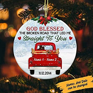 Personalized Love Ornament God Blessed The Broken Road That Led Me Straight To You I Love You Ornament Print On One Side -ghepten-r357p0t