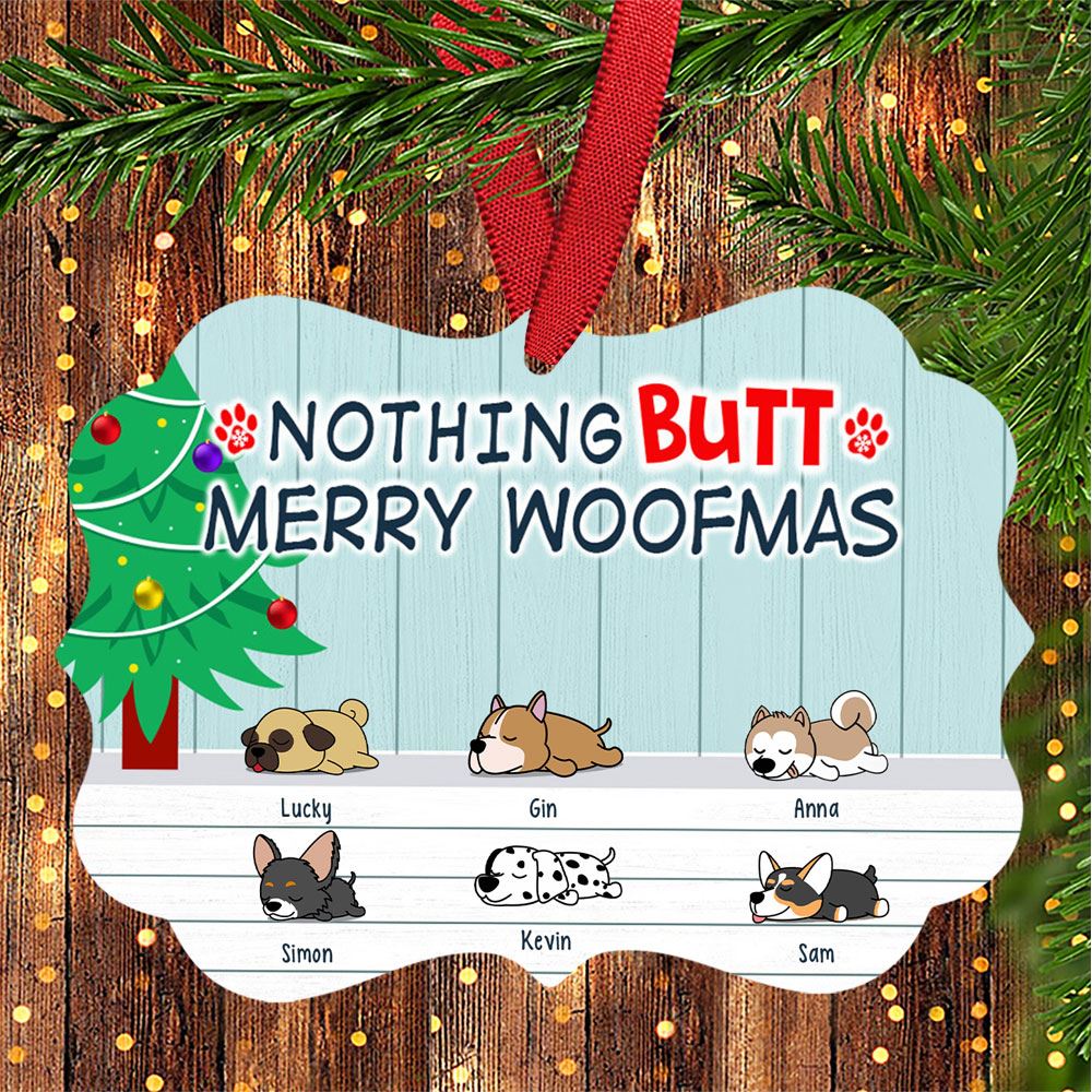 Personalized Nothing Butt Merry Woofmas Christmas Custom Ornament Gift For Dog Lovers