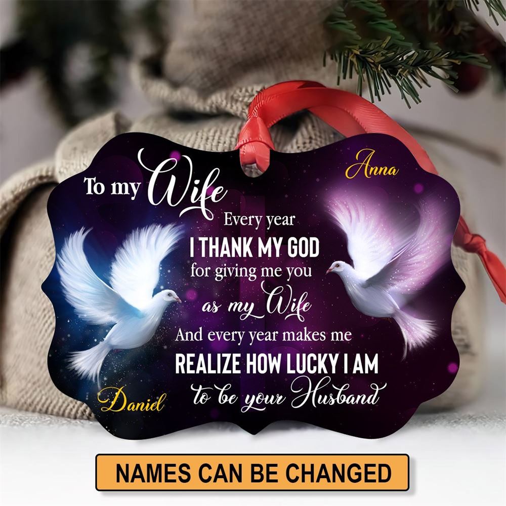 Personalized Ornament To My Wife Every Year I Thank My God Aluminium Ornament