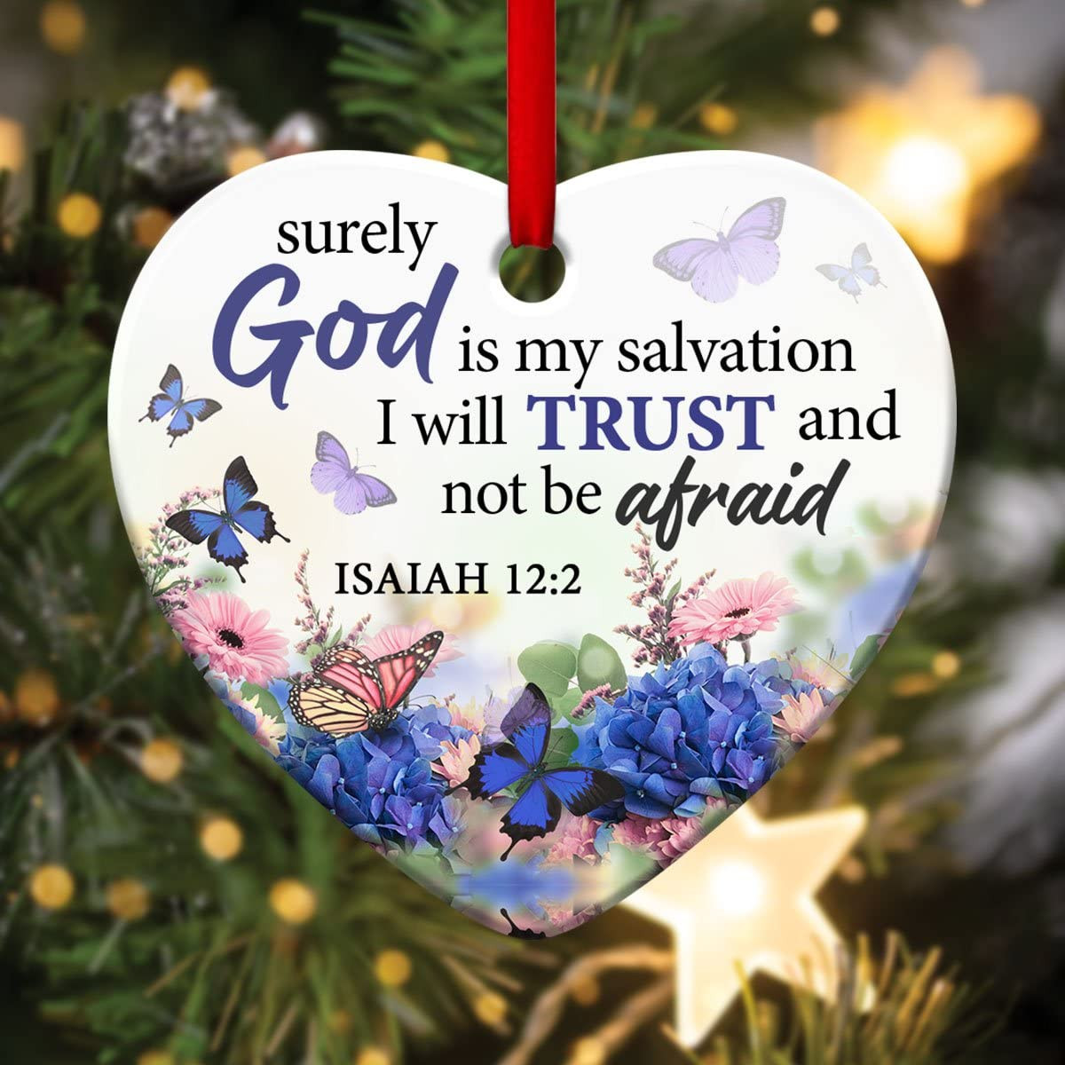 Personalized Surely God Is My Salvation Ornament Colorful Butterfly And Flower Ornament Best Gifts For Christians Jesus Lovers God Lovers Family Friend On Christmas Winter Birthday