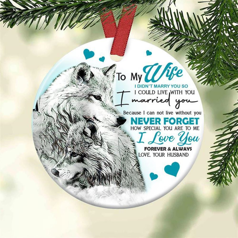 Personalized Wife Christmas Ornament To My Wife I Didnt Marry You Wolf Couple Circle Ornament 2 Sid