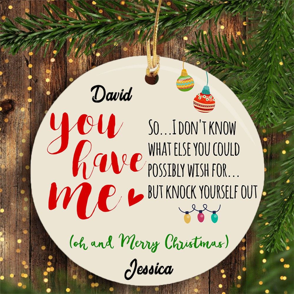 Personalized You Have Me Ornament Funny Christmas Gift For Couple