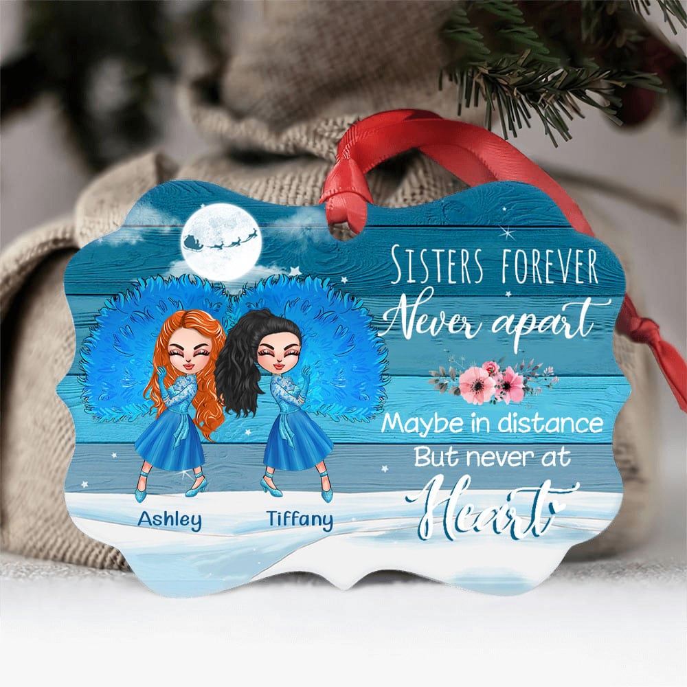 Sisters Forever Never Apart Maybe In Distance But Never At Heart Personalized