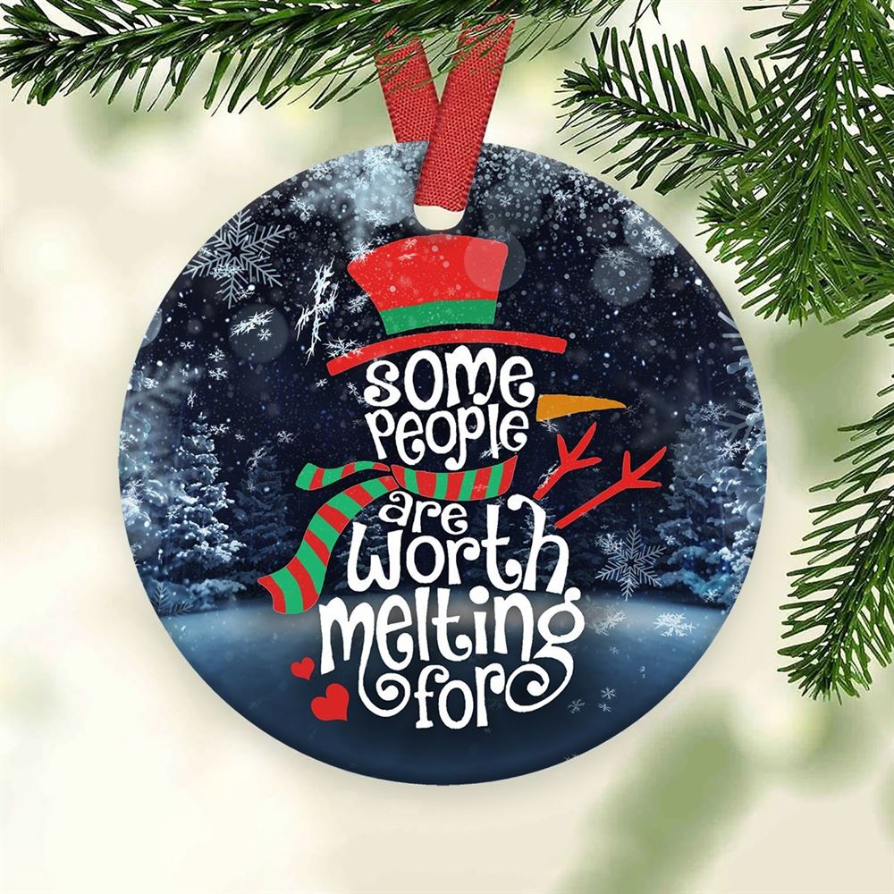 Some People Are Worth Melting For Christmas Circle Ornament 2 Sided