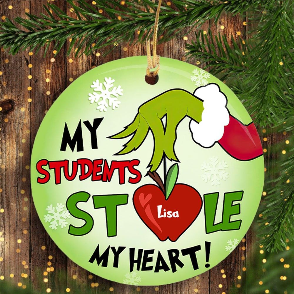 Teacher My Students Stole My Heart Personalized Ornament Grinch Christmas Funny Gift For Teacher