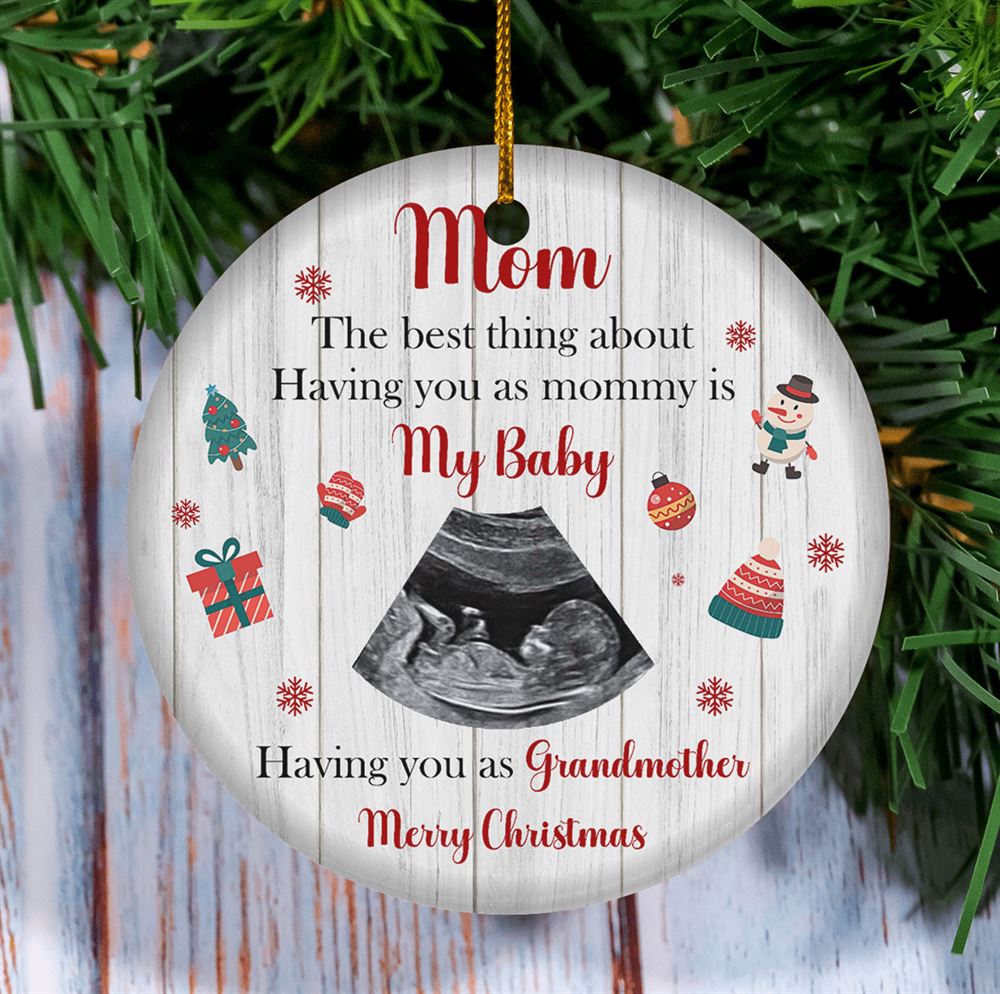 The Best Thing About Having You As Mommy Is My Baby Personalized Ultrasond Photo Ornament Gift For Grandma To Be