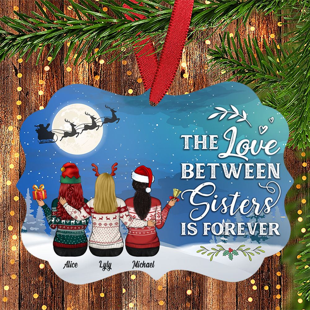 The Love Betwween Sisters Is Forever Personalized Aluminum Ornament