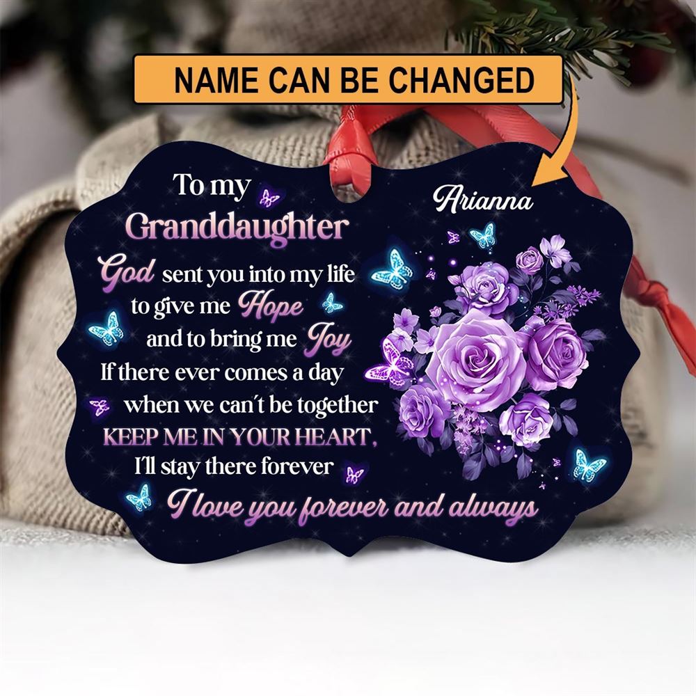 To My Granddaughter God Sent You Into My Life Personalized Roses Aluminium Ornament