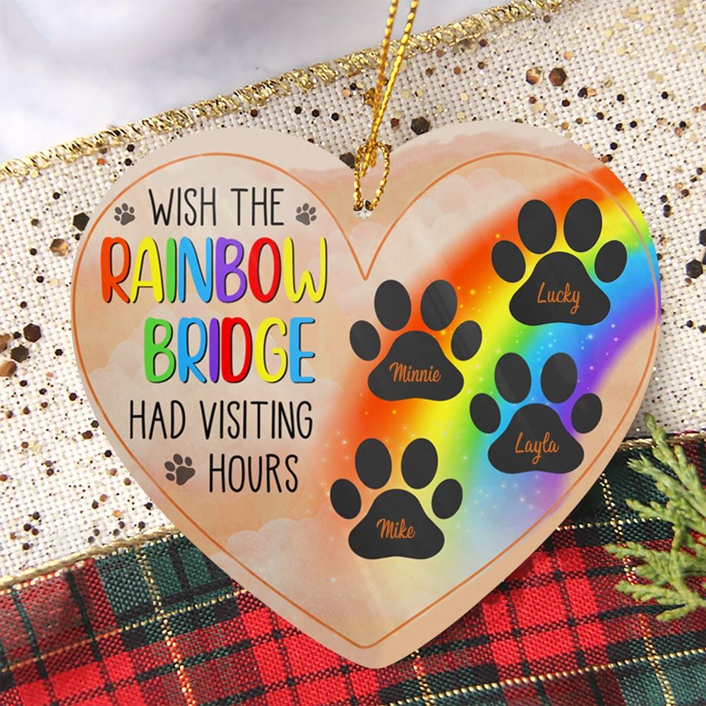 Wish The Rainbow Bridge Had Visiting Hours Personalized Heart Ornament Pet Memorial Gift