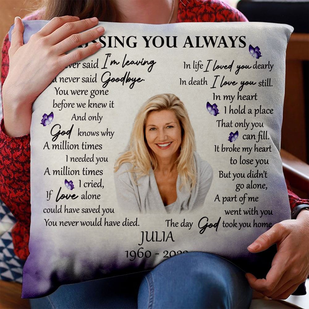 Missing You Always The Day God Took You Home Personalized Custom Memorial Upload Photo Pillow Memory Gift For Loss Husband Loss Wife