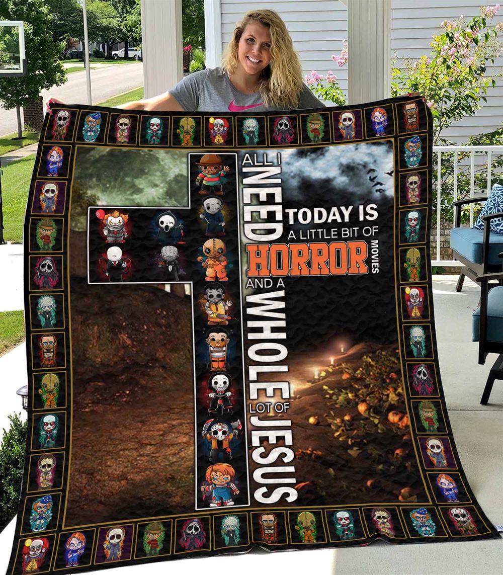 All I Need Today Is A Little Bit Of Horror Movies Quilt-t89