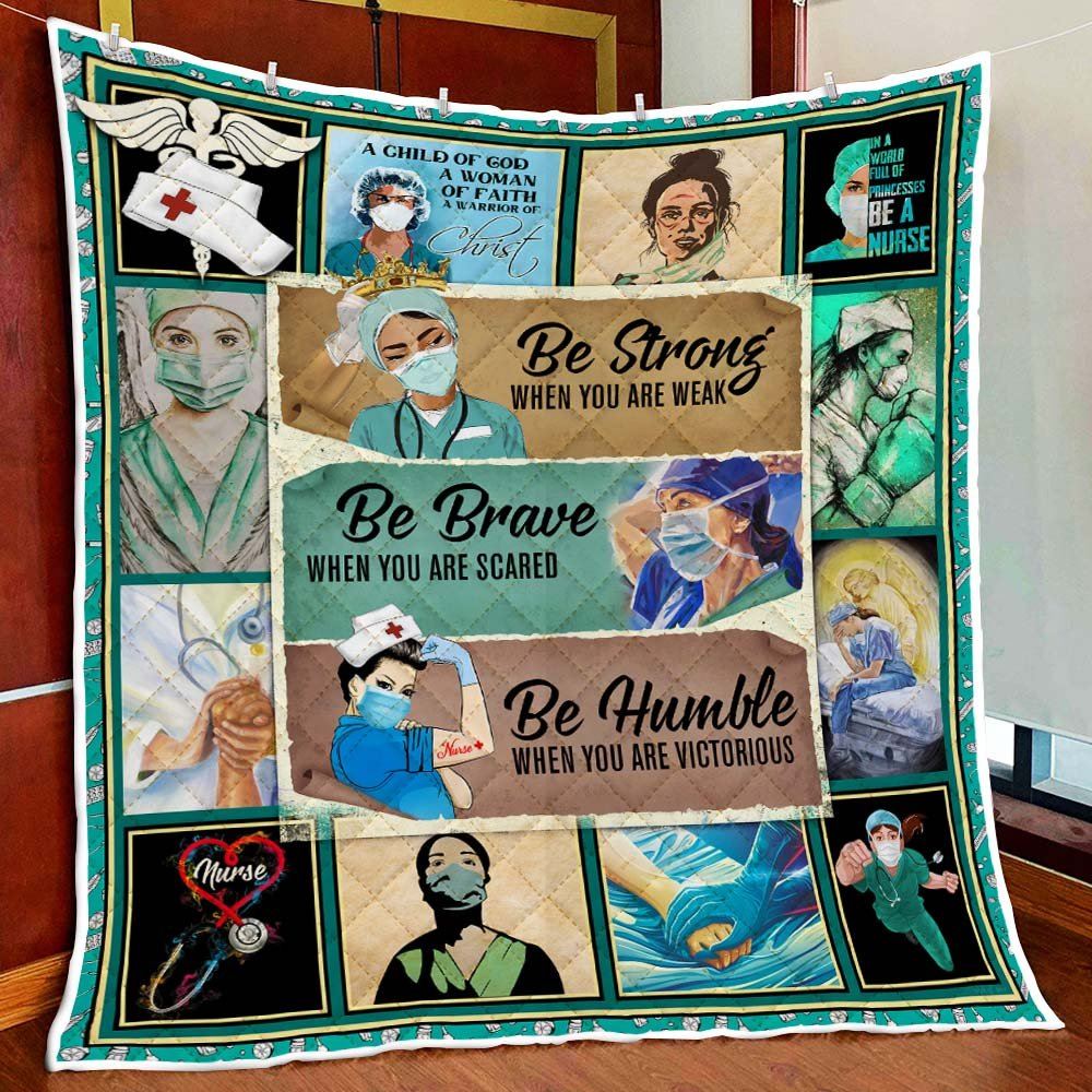 Be Strong When You Are Weak Nurse Quilt Blanket