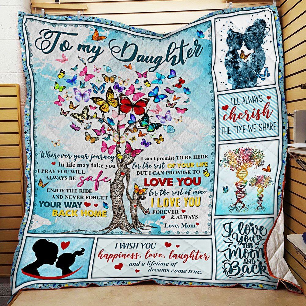 Butterfly To My Daughter Enjoy The Ride And Never Forget Your Way Back Home Quilt Blanket