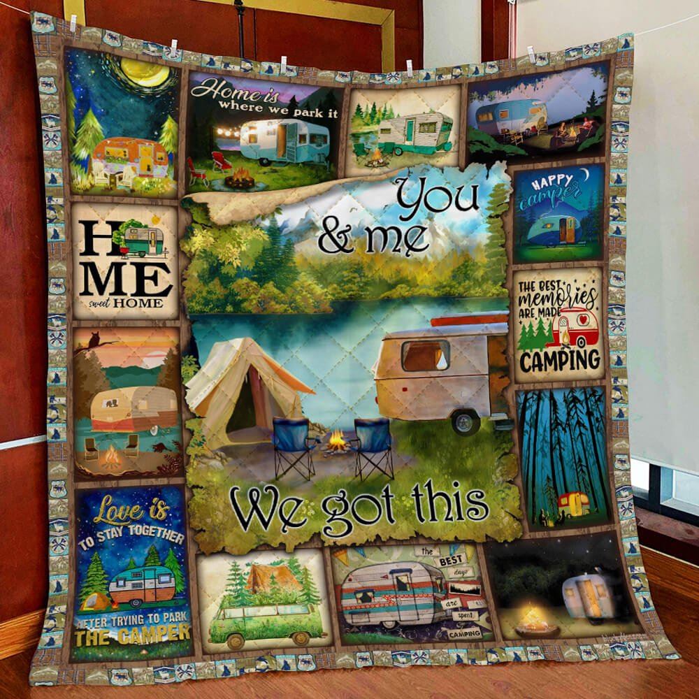 Camper Camping You And Me We Got This Quilt Blanket