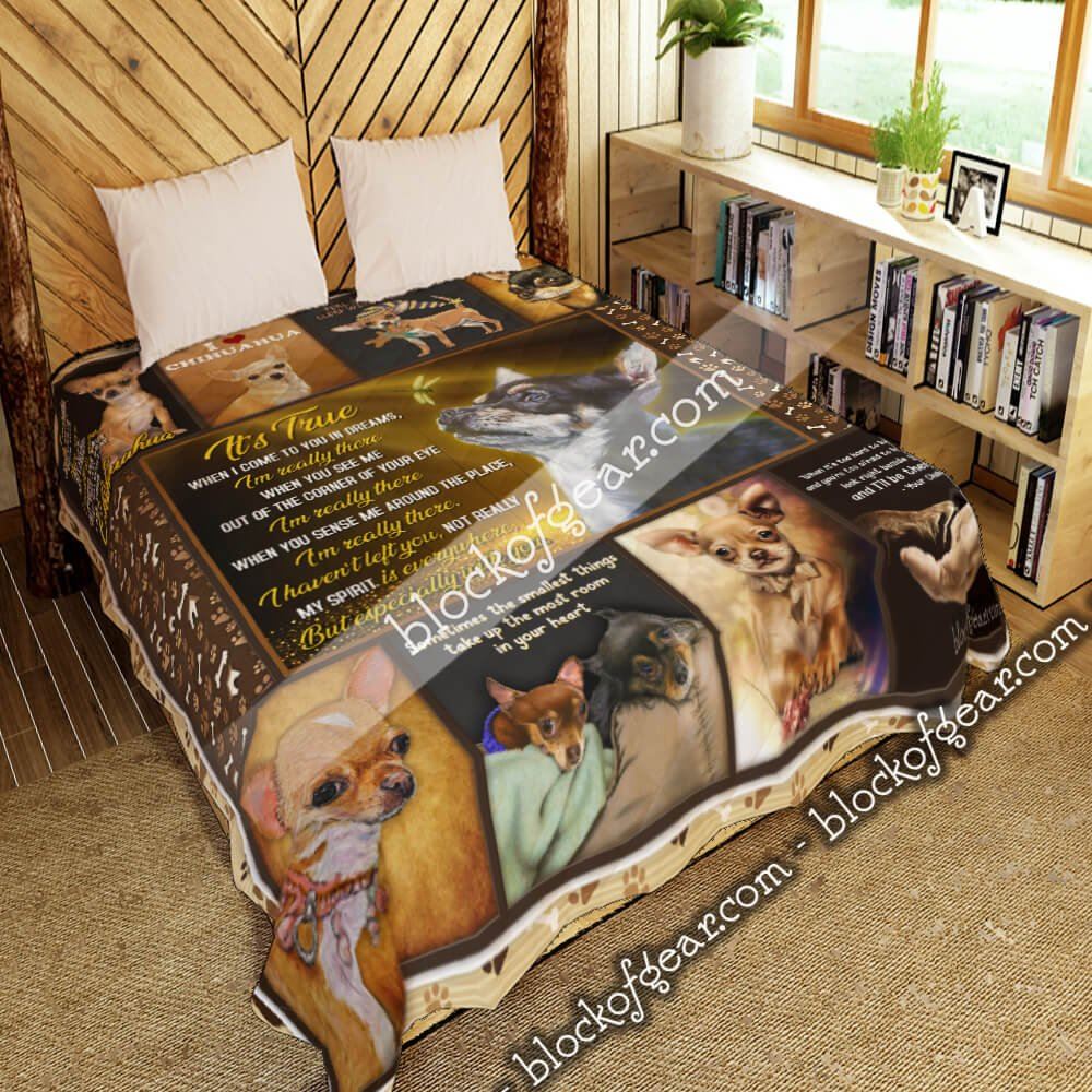 Chihuahua Its True When I Come To You In Dreams Im Really There Quilt Blanket