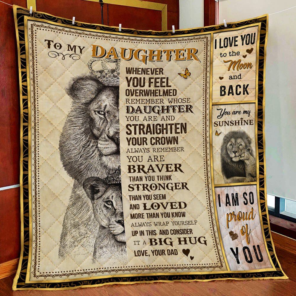 Dad To Daughter Remember Whose Daughter You Are Lion Quilt Blanket--hcnwf