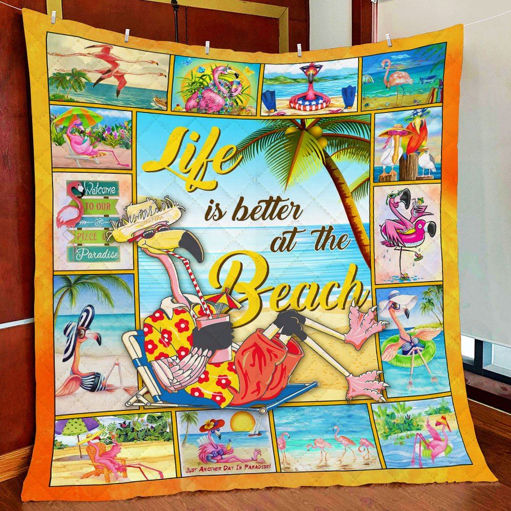 Flamingo Life Is Better At The Beach Quilt Blanket