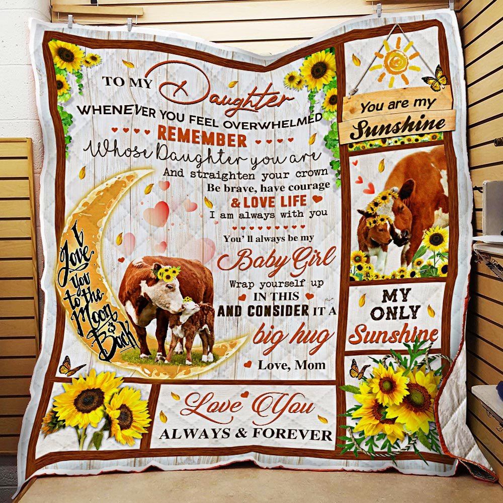 My Daughter Be Brave Have Courage Love Life Sunflower And Cow Quilt Blanket