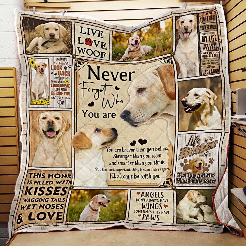 Never Forget Who You Are Labrador Retriever Quilt Blanket