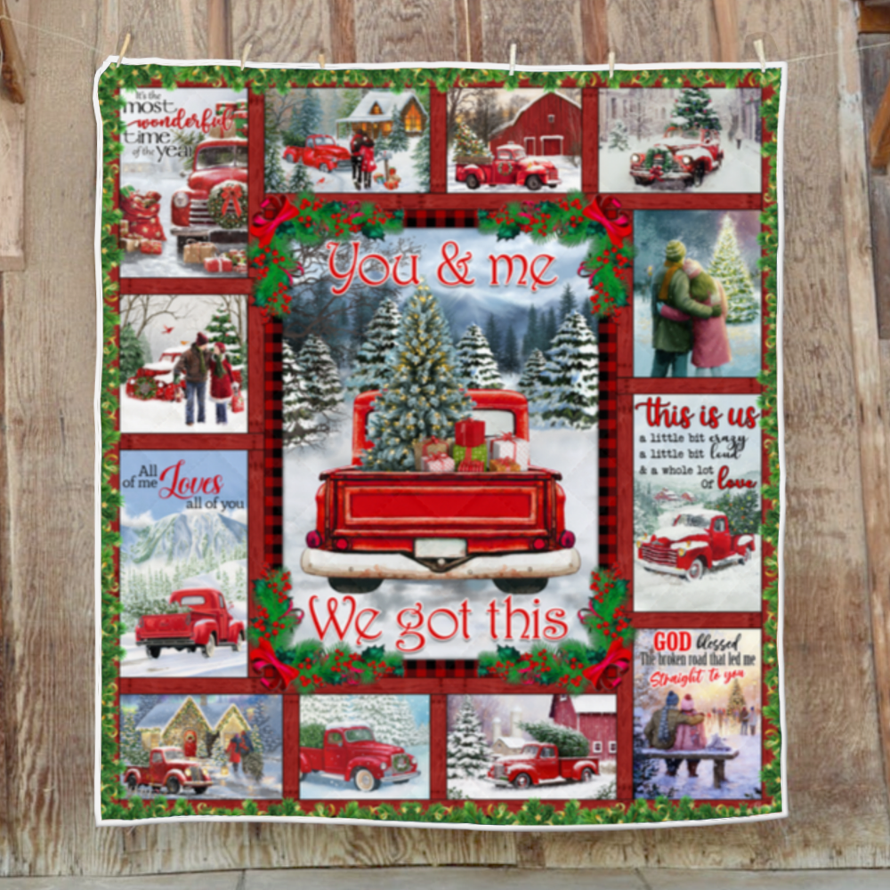 Personalized Quilt To My Love You And Me We Got This Christmas Red Truck Quilt Blanket Thb3586qct