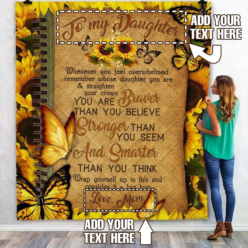 Personalized To My Daughter You Are Braver Than You Believe Sunflower Quilt Blanket